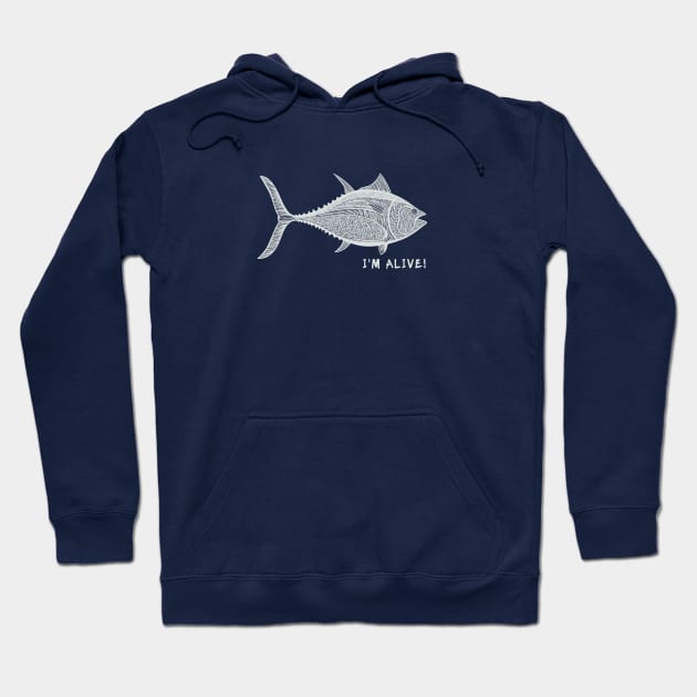 Tuna Fish - I'm Alive! - meaningful fish design Hoodie by Green Paladin